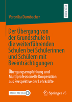 Der Übergang von der Grundschule in die weiterführenden Schulen bei Schülerinnen und Schülern mit Beeinträchtigungen: Übergangsempfehlung und ... Perspektive der Lehrkräfte (German Edition) 3658465166 Book Cover