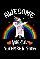 Awesome Since November 2006: Birthday Gift for 13 Years Old Unicorn Lover. 120 Pages 6*9 inch Notebook Diary Journal. A Funny Rainbow Dabbing Unicorn ... Women - Friend Turning 13 Year Old Gag Gift. 1703935446 Book Cover
