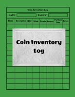 Coin Inventory Log: Collectors Coin Log Book for Cataloging Collections - 100 Pages - Coin Collection Notebook (8.5 x 11 Large) 165868060X Book Cover