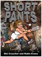 Short Pants: The Collected Artwork of Mel Croucher & Robin Evans 1785388304 Book Cover
