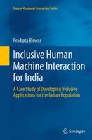 Inclusive Human Machine Interaction for India: A Case Study of Developing Inclusive Applications for the Indian Population 3319061658 Book Cover