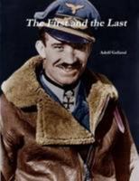 The First and The Last: The German Fighter Force in World War II 0553267264 Book Cover