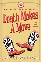 Death Makes A Move (Large Print): A Taylor Texas Mystery 1950452174 Book Cover