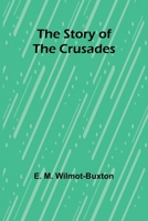The Story of the Crusades 9362997460 Book Cover