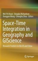 Space-Time Integration in Geography and GIScience: Research Frontiers in the US and China 9401792046 Book Cover