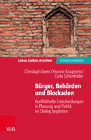 Burger, Behorden Und Blockaden: Konflikthafte Entscheidungen in Planung Und Politik Im Dialog Begleiten 3525404832 Book Cover