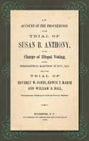 An Account of the Proceedings on the Trial of Susan B. Anthony 1508461953 Book Cover