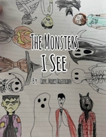 The Monsters I See: Overcome everyday evils. (Rev. Drew Brattrud Booklets) B0CJKTR61N Book Cover