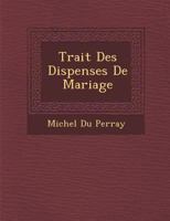 Trait� Des Dispenses de Mariage 1288062192 Book Cover