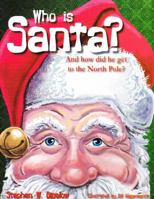 Who is Santa? And how did he get to the North Pole? 0977375730 Book Cover