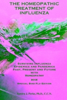 The Homeopathic Treatment of Influenza - Special Bird Flu Edition: Surviving Influenza Epidemics And Pandemics Past, Present, And Future With Homeopathy 0965318710 Book Cover