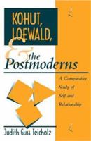 Kohut, Loewald, and the Postmoderns: A Comparative Study of Self and Relationship (Psychoanalytic Inquiry Book Series) 0881632600 Book Cover