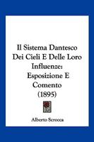 Il Sistema Dantesco Dei Cieli E Delle Loro Influenze: Esposizione E Comento (1895) 1289396337 Book Cover