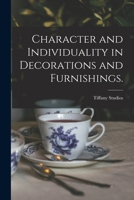 Character and Individuality in Decorations and Furnishings. 1015087515 Book Cover