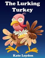 The Lurking Turkey 0692745114 Book Cover