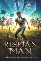 The Respian Man: Kingdom of the Infinity Realm B0GTZV22K4 Book Cover