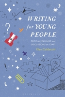 Writing for Young People: Critical Readings and Discussions on Craft 1350413119 Book Cover