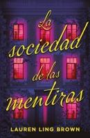La sociedad de las mentiras (Spanish Edition) B0FF28HCL4 Book Cover