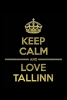 KEEP CALM AND LOVE TALLINN Notebook: Lined Notebook/Journal Gift 120 Pages, 6x9 Soft Cover, Matte Finish 1677373954 Book Cover