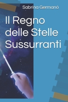 Il Regno delle Stelle Sussurranti (Italian Edition) B0GGRGRL36 Book Cover