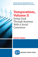 Temperatism, Volume II: Doing Good Through Business With a Social Conscience 1949443620 Book Cover