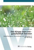 Der Korper Hort Mit - Ganzheitlich Beraten 3639844270 Book Cover