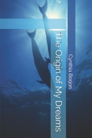 The Origin of My Dreams 1688444831 Book Cover
