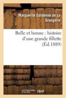 Belle Et Bonne: Histoire D'Une Grande Fillette 2019563134 Book Cover