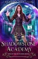 Shadowstone Academy, Book 2: The Rise of the Watchers: A Young Adult Urban Fantasy Academy Novel B0CMJ1VPTZ Book Cover