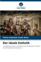 Der ideale Katholik (German Edition) 6208848245 Book Cover