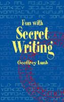 Fun with Secret Writing (Test Your Code Breaking Skills) 0486420981 Book Cover