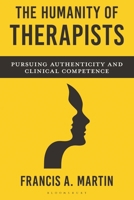 The Humanity of Therapists: Pursuing Authenticity and Clinical Competence B0F5G34NCL Book Cover