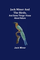 Jack Miner and the Birds 935615838X Book Cover