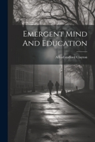 Emergent Mind And Education 1021513245 Book Cover