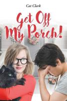 Get Off My Porch! 1643002376 Book Cover