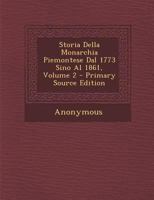 Storia Della Monarchia Piemontese Dal 1773 Sino Al 1861, Volume 2 1287543618 Book Cover