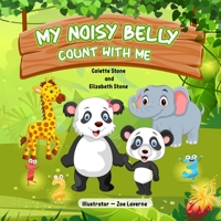 My Noisy Belly - Count With Me: A Children Counting Book 1739812859 Book Cover