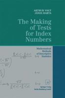 The Making of Tests for Index Numbers: Mathematical Methods of Descriptive Statistics 3790810118 Book Cover