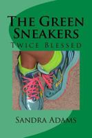 The Green Sneakers: Twice Blessed 1530627850 Book Cover