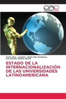 Estado de la Internacionalización de Las Universidades Latinoamericana (Spanish Edition) 6200038031 Book Cover
