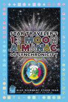 Star Traveler's 13 Moon Almanac of Synchronicity 2012-2013 0976775921 Book Cover