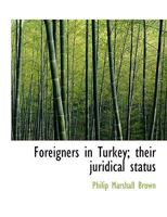 Foreigners in Turkey; their juridical status 1279293217 Book Cover