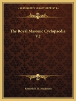The Royal Masonic Cyclopaedia V2 1162576324 Book Cover
