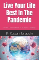 Live Your Life Best In The Pandemic: The Ten Commandments to Triumph in Hardships B08S2ZW2ZT Book Cover