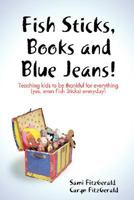 Fish Sticks, Books and Blue Jeans 0615179827 Book Cover