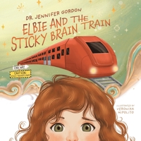 Elbie and the Sticky Brain Train 177941935X Book Cover