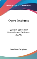 Opera Posthuma: Quorum Series Post Praefationem Exhibetur (1677) 1166196119 Book Cover