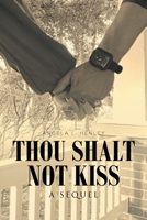 Thou Shalt Not Kiss: A Sequel B0CLTJG78N Book Cover