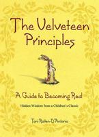 The Velveteen Principles: A Guide to Becoming Real; Hidden Wisdom from a Children's Classic 0757302114 Book Cover