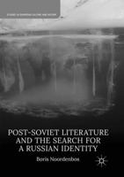 Post-Soviet Literature and the Search for a Russian Identity 1137596724 Book Cover